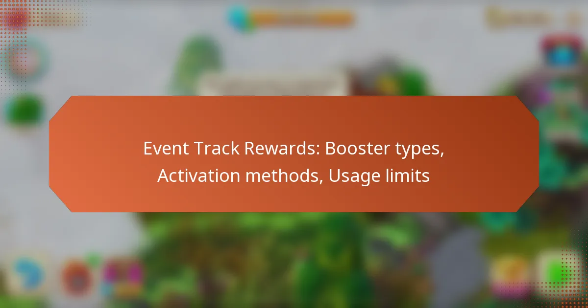 Event Track Rewards: Booster types, Activation methods, Usage limits