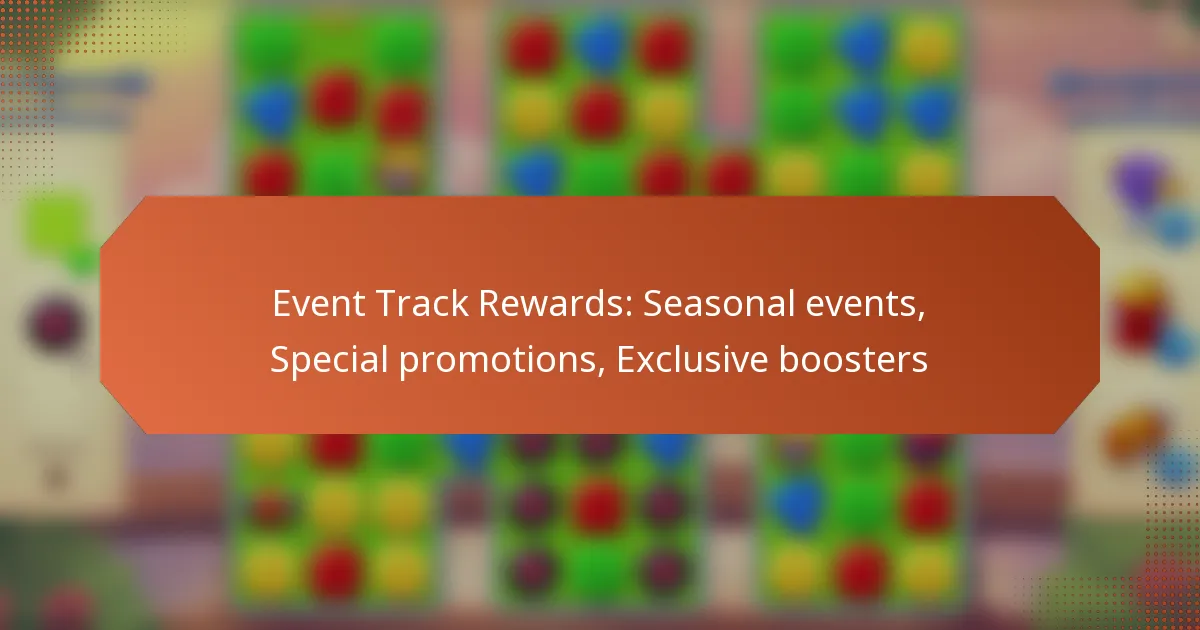 Event Track Rewards: Seasonal events, Special promotions, Exclusive boosters