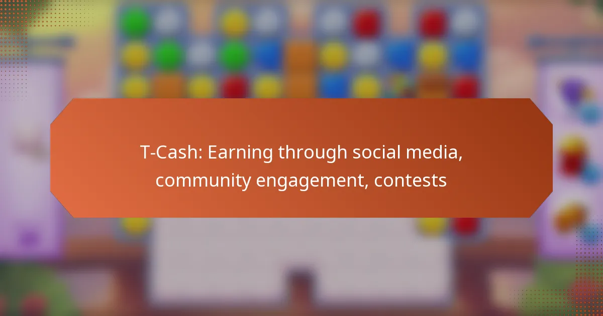 T-Cash: Earning through social media, community engagement, contests