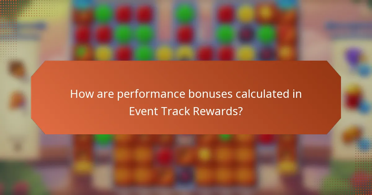 How are performance bonuses calculated in Event Track Rewards?