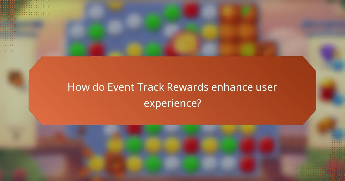 How do Event Track Rewards enhance user experience?