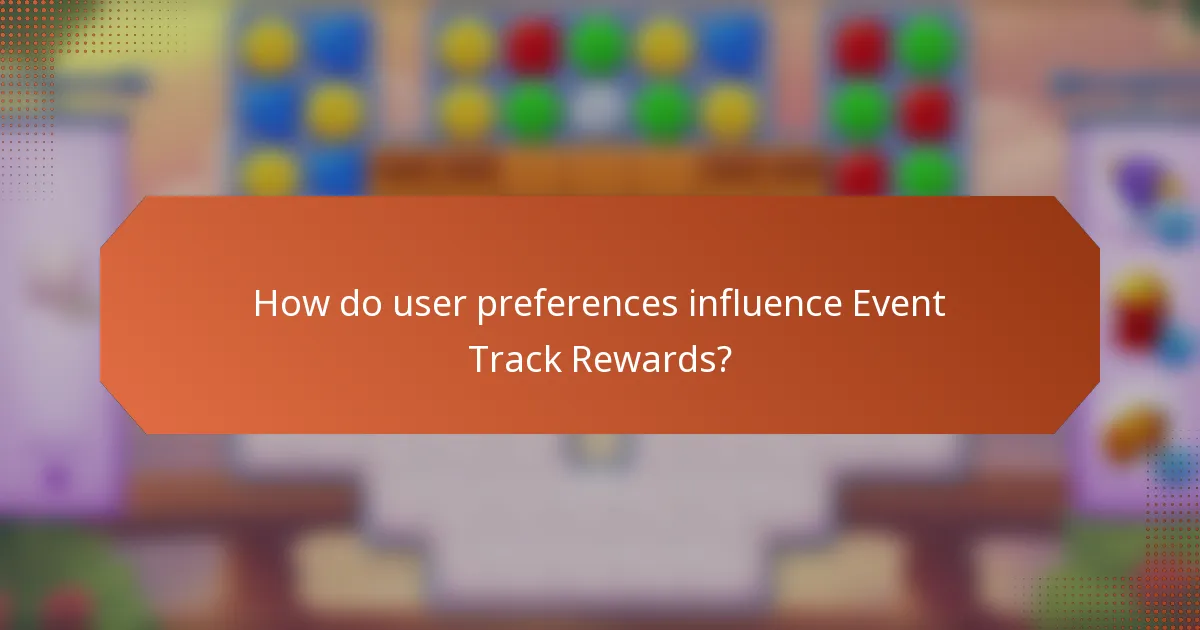How do user preferences influence Event Track Rewards?