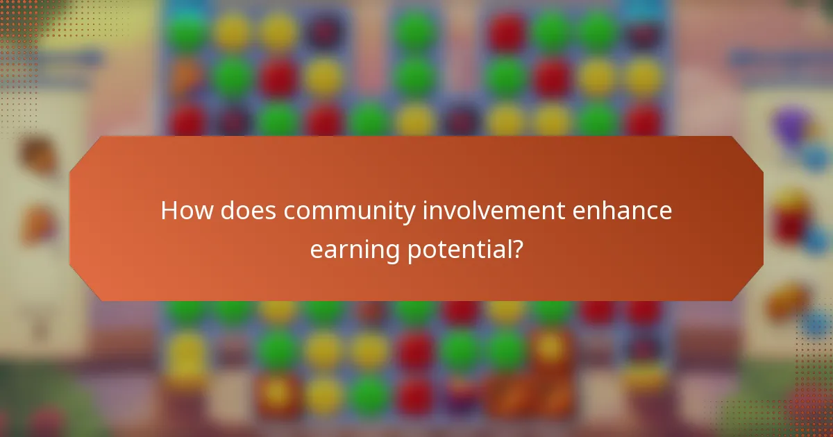 How does community involvement enhance earning potential?