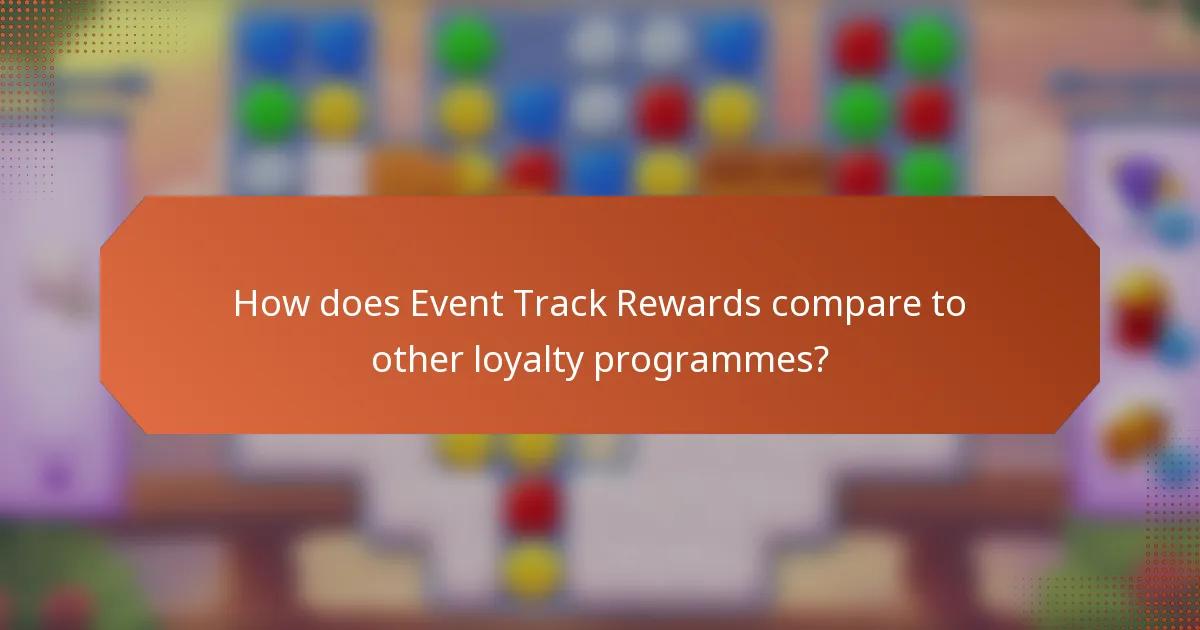 How does Event Track Rewards compare to other loyalty programmes?