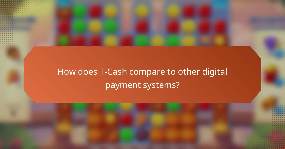 How does T-Cash compare to other digital payment systems?