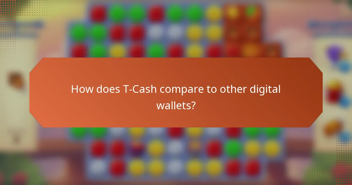 How does T-Cash compare to other digital wallets?