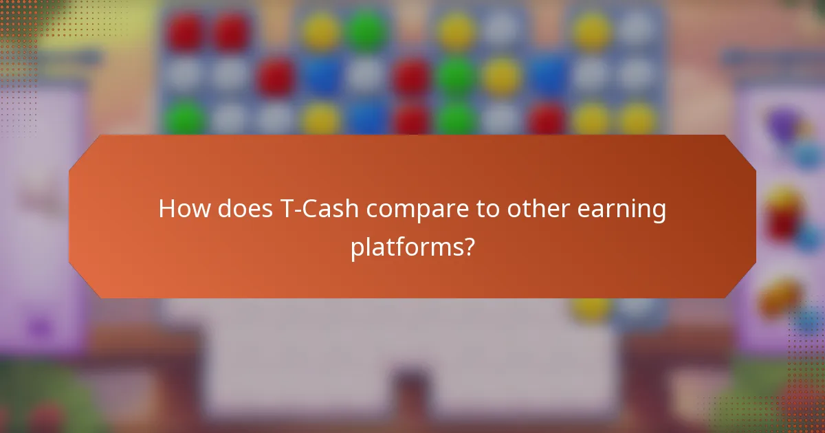 How does T-Cash compare to other earning platforms?