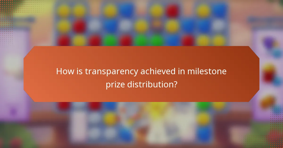 How is transparency achieved in milestone prize distribution?
