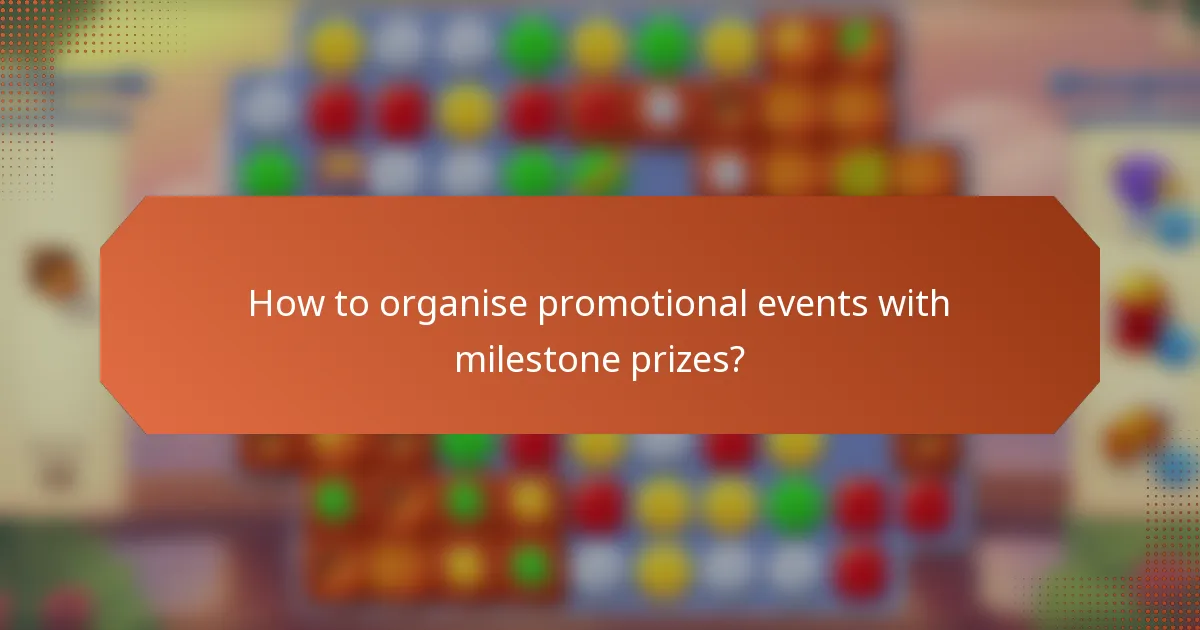 How to organise promotional events with milestone prizes?