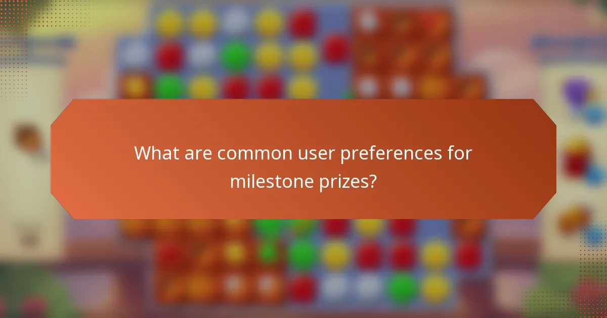 What are common user preferences for milestone prizes?