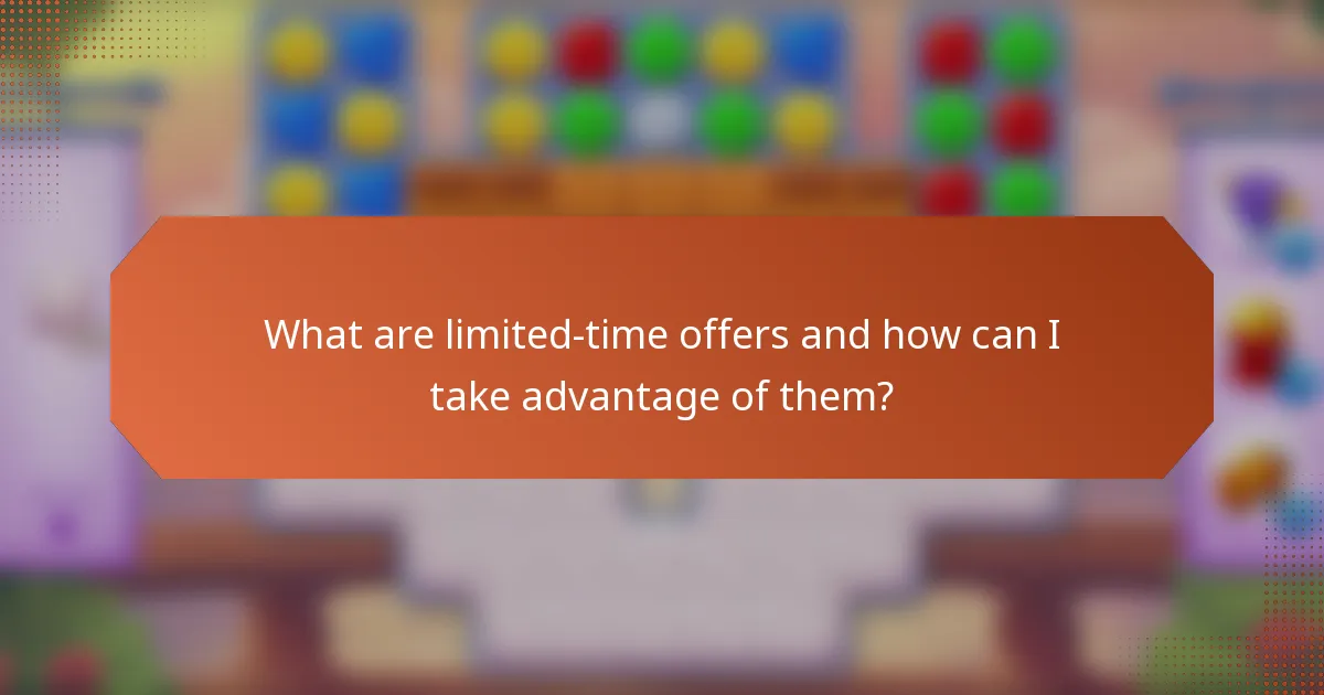What are limited-time offers and how can I take advantage of them?