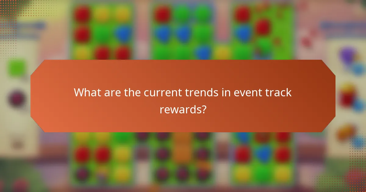 What are the current trends in event track rewards?