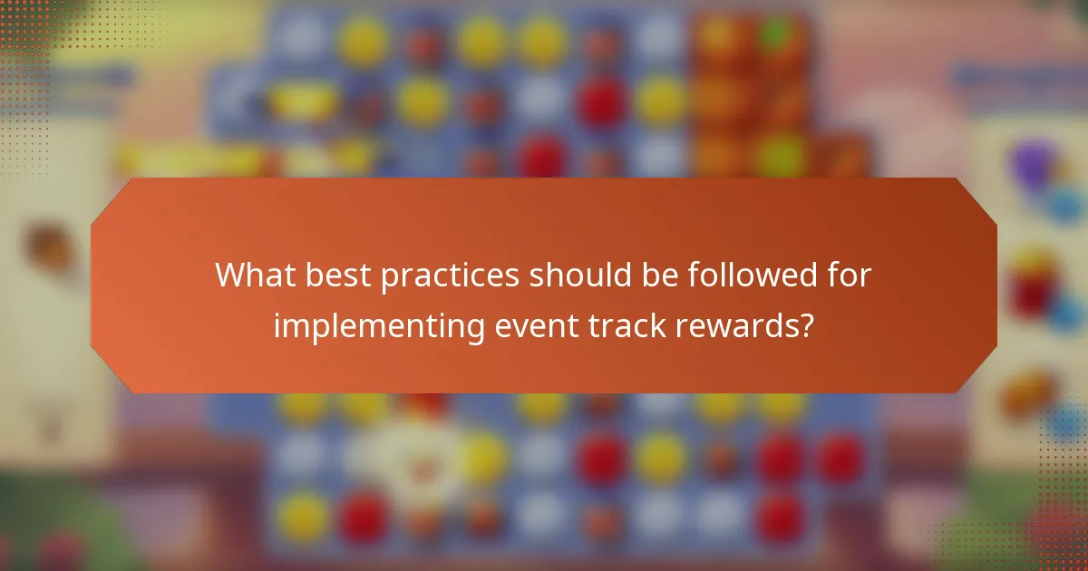 What best practices should be followed for implementing event track rewards?