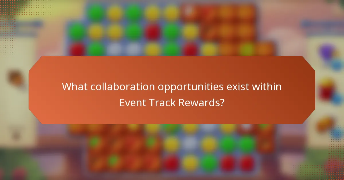 What collaboration opportunities exist within Event Track Rewards?