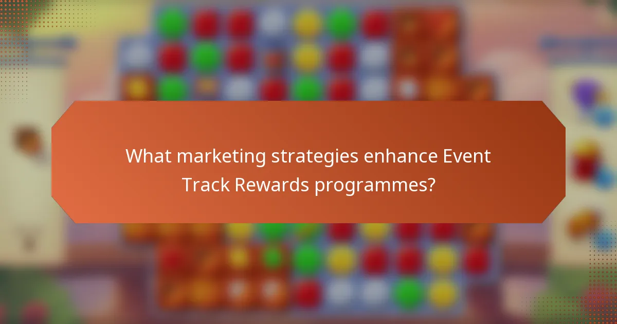 What marketing strategies enhance Event Track Rewards programmes?