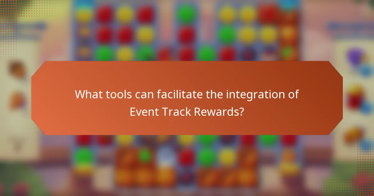 What tools can facilitate the integration of Event Track Rewards?