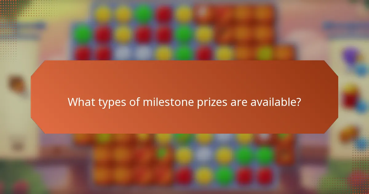 What types of milestone prizes are available?