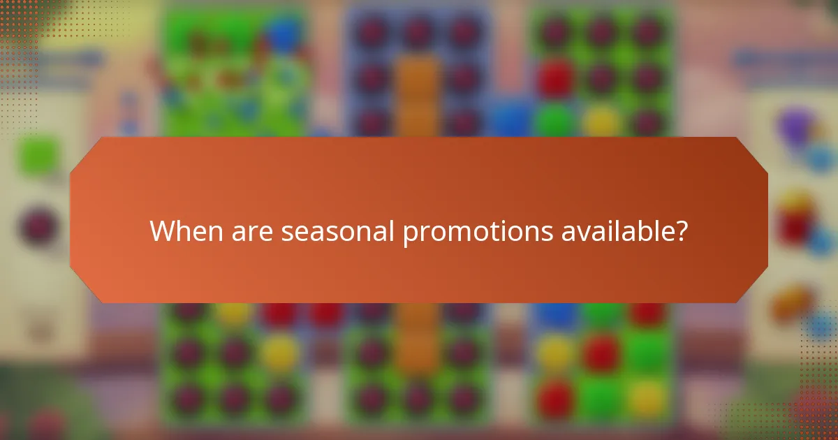 When are seasonal promotions available?